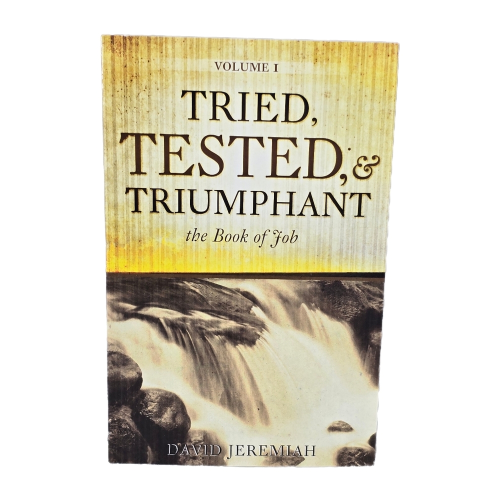 Tried, Tested, & Triumphant: The Book of Job Vol 1  Paperback Dr David Jeremiah